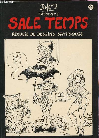SALE TEMPS - RECUEIL DE DESSINS SATIRIQUES - VOLUME 2.