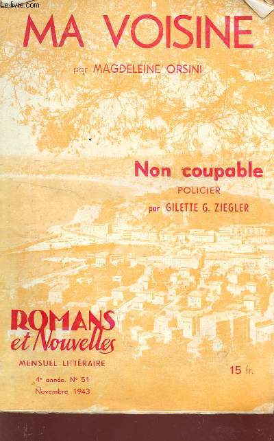 MA VOISINE / NON COUPABLE / ROMANS ET NOUVELLES - N51 - NOVEMBRE 1943.