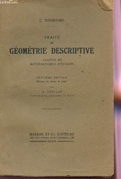 TRAITE DE GEOMETRIE DESCRIPTIVE - classes de mathematiques speciales / NEUVIEME EDITION