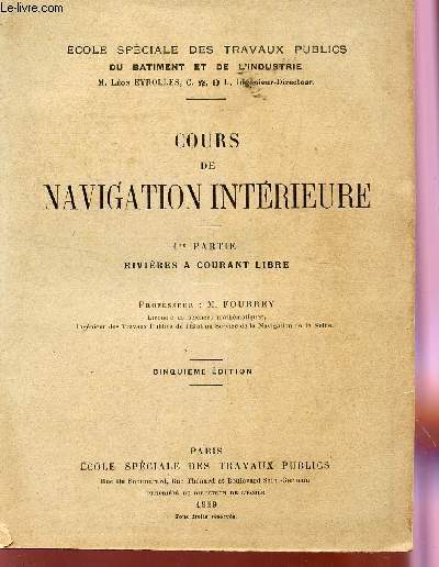 COURS DE NAVIGATION INTERIEURE / 1ere PARTIE : RIVIERES A COURANT LIBRE / CINQUIEME EDITION.