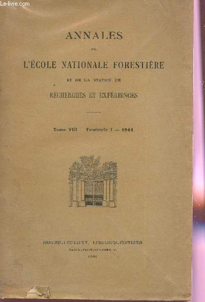 ANNALES DE L'ECOLE NATIONALE FORESTIERE ET DE LA STATION DE RECHERCHES ET EXPERIENCES / TOME VIII - FASCICULE 1 - ANNEE 1941 / NOTES DUR LA FORET CANADIENNE...