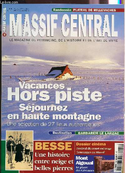 MASSIF CENTRAL, MAGAZINE DU PATRIMOINE, DE L'HISTOIRE ET DE L'ART DE VIVRE - N19 - JANVIER-FEVRIER 1997 / BESSE : UNE HISTOIRE ENTRE NEIGE ET BELLES PIERRES - MONTAIGOUAL - GARDAREM LE LARZAC - PLATEAU DE MILLEVACHES...