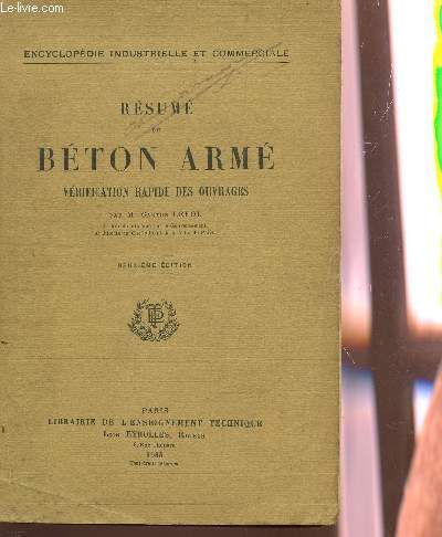 RESUME DE BETON ARME - VERIFICATION RAPIDE DES OUVRAGES / ENCYCLOPEDIE INDUSTRIELLE ET COMMERCIALE / DEUXIEME EDITION.