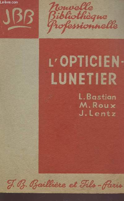 L'OPTICIEN LUNETIER / NOUVELLE BIBLIOTHEQUE PROFESSIONNELLE.