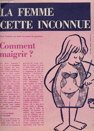LA FEMME CETTE INCONNUE - ENCYCLOPEDIE DE ELLE - SUPPLEMENT N8 / DEUX FEMMES SUR TROIS SE POSENT LA QUESTION : COMMENT MAIGRIR? ...