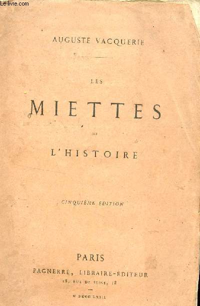 LES MIETTES DE L'HISTOIRE / CINQUIEME EDITION.