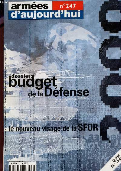 ARMEES D'AUJOURD'HUI - N247 / DOSSIER : BUDGET DE LA DEFENSE - LE NOUVEAU VISAGE DE LA SFOR....