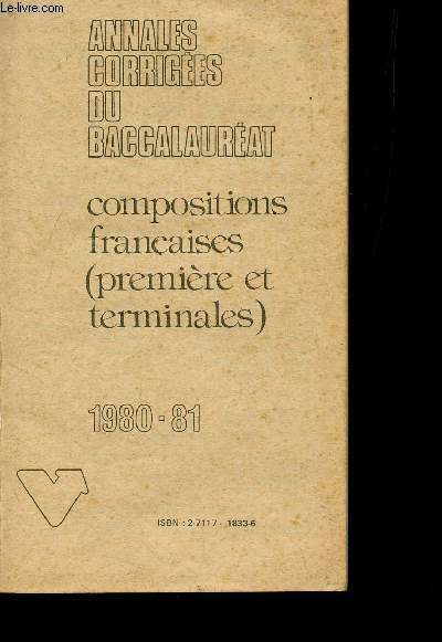 ANNALES CORRIGEES DU BACCALAUREAT - COMPOSITIONS FRANCAISES (PREMIERE ET TERMINALES) - ANNEE 1980-81.