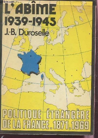 L'ABIME - 1939-1945 / COLLECTION POLITIQUE ETRANGERE DE LA FRANCE 1871-1969.