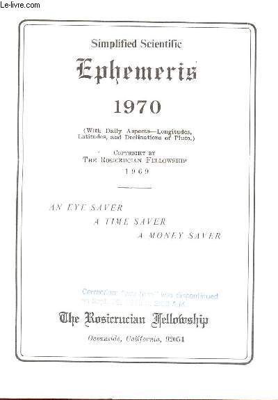 SIMPLIFIED SCIENTIFIC EPHEMERIS - 1970   / AN EYE SAVER, A TIME SAVER, A MONEY SAVER.