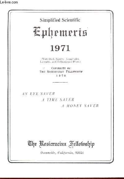 SIMPLIFIED SCIENTIFIC EPHEMERIS - 1971   / AN EYE SAVER, A TIME SAVER, A MONEY SAVER.