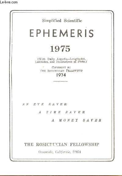 SIMPLIFIED SCIENTIFIC EPHEMERIS - 1975   / AN EYE SAVER, A TIME SAVER, A MONEY SAVER.