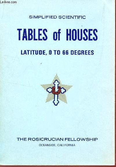 SIMPLIFIED SCIENTIFIC - TABLES OF HOUSES : LATITUDES, O TO 66 DEGREES.