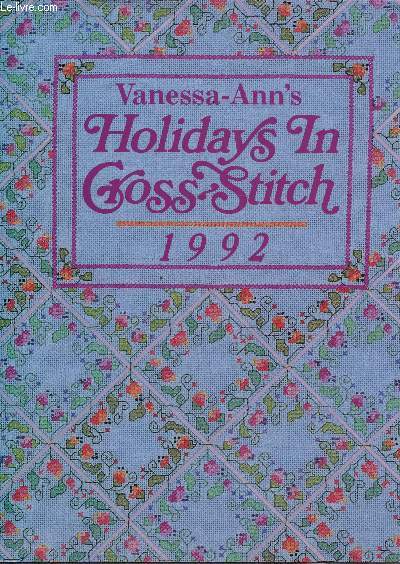 VANESSA ANN'S HOLIDAYS IN CROSS STITCH - 1992 / THE VANESSA ANN COLLECTION STAFF.