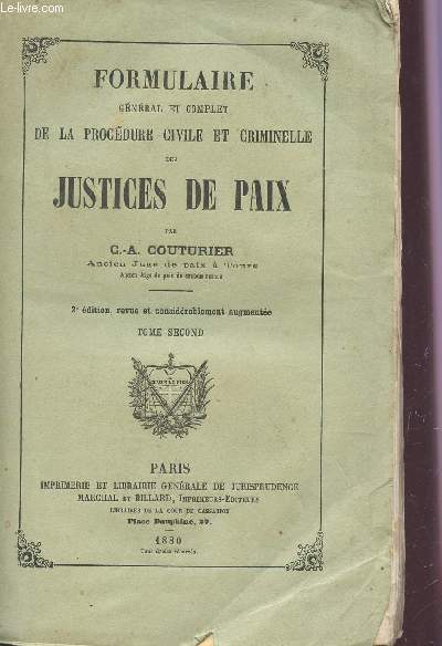 FORMULAIRE GENERAL ET COMPLET DE LA PROCEDURE CIVILE ET CRIMINELLE DES JUSTICES DE PAIX / TOME SECOND / 2e EDITION.