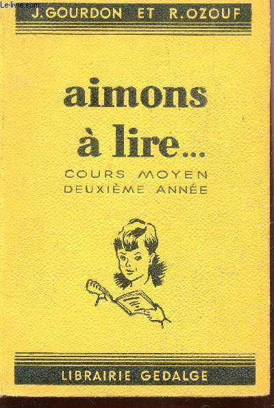 AIMONS A LIRE ... - LIVRE DE LECTURE ET DE RECITAION / COURS MOYEN - DEUXIEME ANNEE / TROISIEME EDITION.