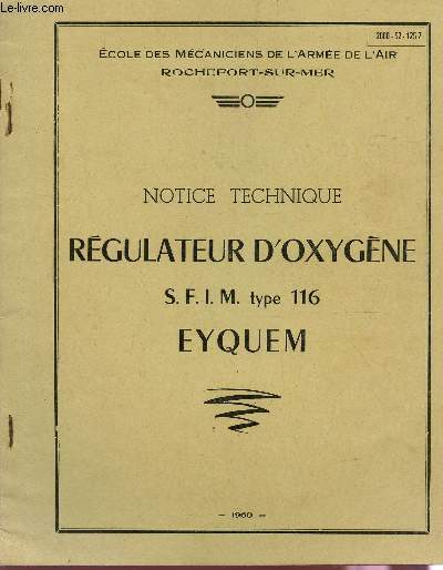 NOTICE TECHNIQUE - REGULATEUR D'OXYGENE - SFIM TYPE 116 - EYQUEM / 2800-52-125 Z.