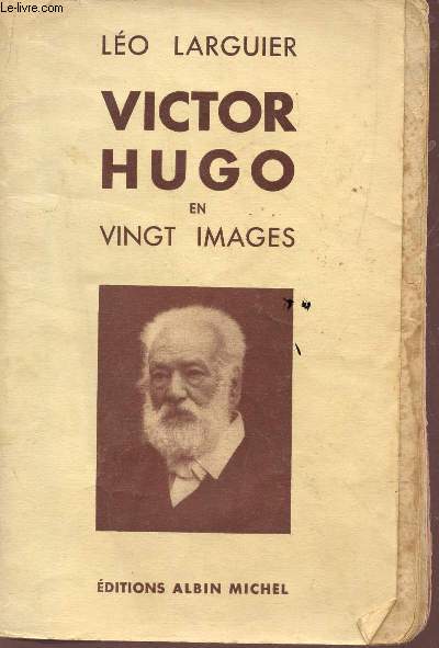 VICTOR HUGO EN VINGT IMAGES.