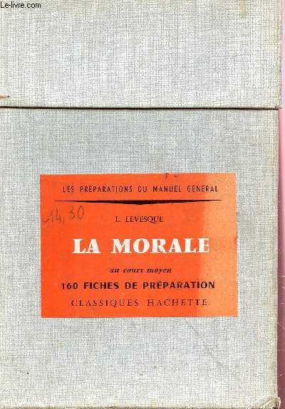 LA MORALE - AU COURS MOYEN - 160 FICHES DE PREPARATION / LES PREPARATIONS DU MANUEL GENERAL.