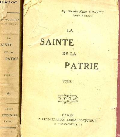 LA SAINTE DE LA PATRIE - EN 2 VOLUMES - TOME I + TOME II.