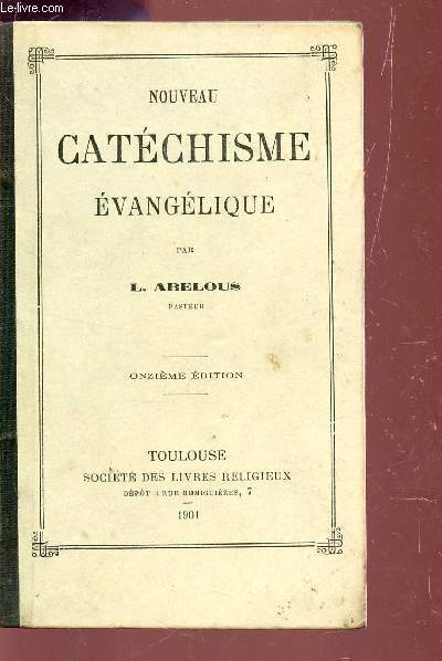 NOUVEAU CATECHISME EVANGELIQUE / ONZIEME EDITION.