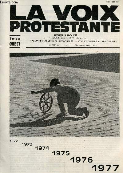 LA VOIX PROTESTANTE - N1 - JANVIER 1977 - NOUVELLES GENERALES, REGIONALES, CONSISTORIALES ET PAROISSIALES / LES DIFFICULTES ACUTELLES A VIVRE SA FOI EN URSS - LE LUTH, INSTRUMENT LITURGIQUE - LE SYNODE DE TARBES - ETC....