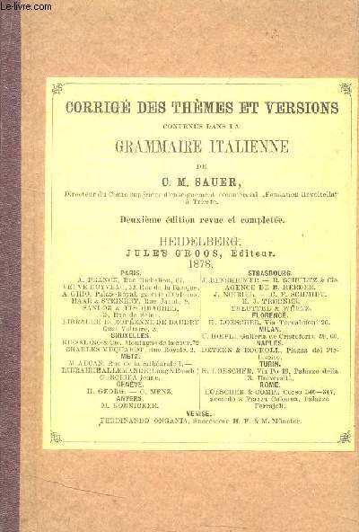 CORRIGE DES THEMES ET VERSIONS CONTENUS DANS LA GRAMMAIRE ITALIENNE / DEUXIEME EDITION.