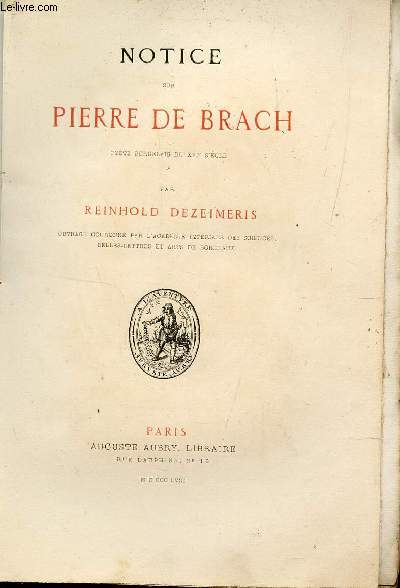 NOTICE SUR PIERRE DE BRACH, POETE BORDELAIS DU XVIe SIECLE.