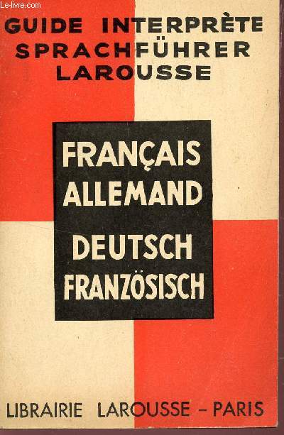 FRANCAIS-ALLEMAND / DEUTSCH-FRANZOSISCH / GUIDE INTERPRETE.