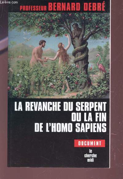 LA REVANCHE DU SERPENT OU LA FIN DE L'HOMO SAPIENS / COLLECTION DOCUMENTS.