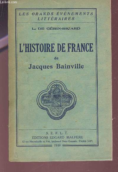L'HISTOIRE DE FRANCE DE JACQUES BAINVILLE / LES GRANDS EVENEMENTS LITTERAIRES.