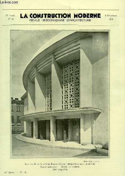 LA CONSTRUCTION MODERNE : 47e ANNEE - N10 - 6 DECEMBRE 1931 / LA SALLE DES FETES DE CROIX ROUSSE A LYON - RECHERCHE DES SECTIONS DE POUTRES PAR GRAPHIQUE - .