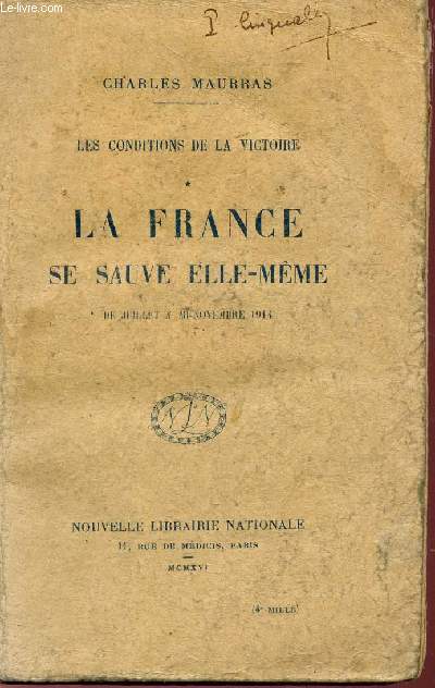 LA FRANCE SE SAUVE ELLE MEME - LES CONDITIONS DE LA VICTOIRE / DE JUILLET A NOVEMBRE 1914.