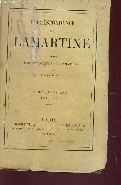CORRESPONDANCE DE LAMARTINE - TOME QUATRIEME : 1939-1852 / DEUXIEME EDITION.