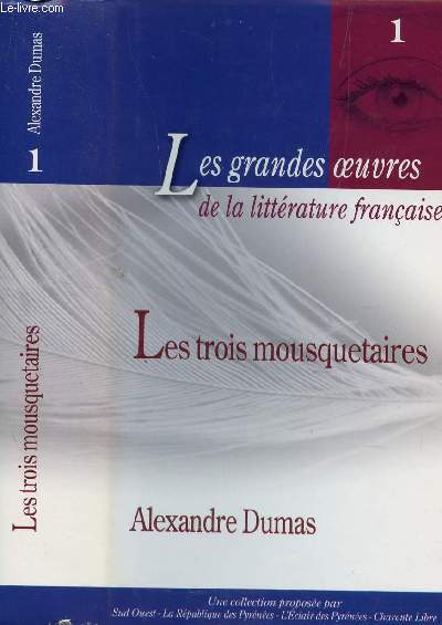 LES TROIS MOUSQUETAIRES - TOME 1 - COLLECTION LES GRANDES OEUVRES DE LA LITTERATURE FRANCAISE .