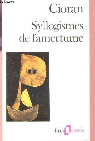 SYLLOGISMES DE L'AMERTUME / COLLECTION FOLIO ESSAIS.