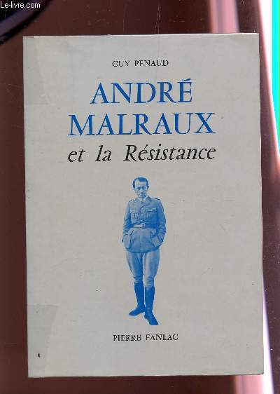 ANDRE MALRAUX ET LA RESISTANCE.
