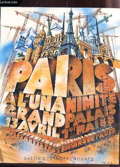 PARIS A L'UNANIMITE - GRAND PALAIS DU 13 AVRIL AU 1eR MAI 1988.