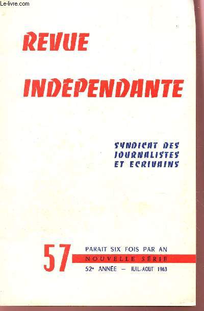 REVUE INDEPENDANTE - N57 - 52e ANNEE - juillet-aout 1963 / eugene fleure, g; bourgeois, lucien-p, lecocq...