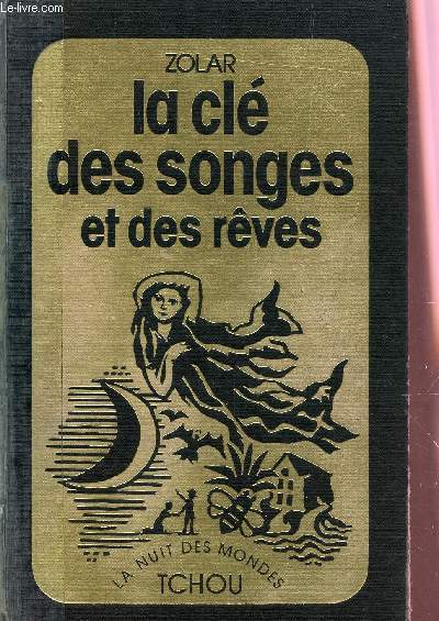 LA CLE DES SONGES ET DES REVES / COLLECTION LA NUIT DES MONDES.