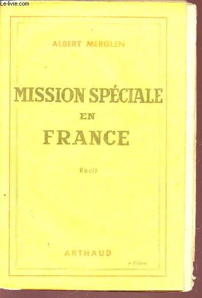 MISSION SPECIALE EN FRANCE - RECIT.