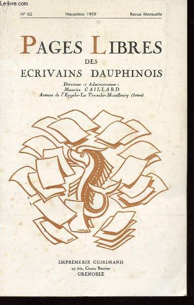 PAGES LIBRES DES ECRIVAINS DAUPHINOIS - N62 - NOVEMBRE 1959 / SUR MACHIAVEL PAR C. BONCOMPLAIN / TOUSSAINT (AU VILLAGE) PAR M. RIOLLET / L'ETONNANTE AVENTURE POSTHUME DE STANDHAL : II LE LEGATAIRE ET L'EXECUTEUR TESTAMENTAIRE DE H. BEYLE PAR F. VERMALE