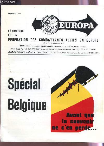 EUROPA, PERIODIQUE DE LA FEDERATION DES COMBATTANTS ALLIES EN EUROPE / NOVEMBRE 1972 / SPECIAL BELGIQUE... AVANT QUE LE SOUVENIR NE SE PERDE...