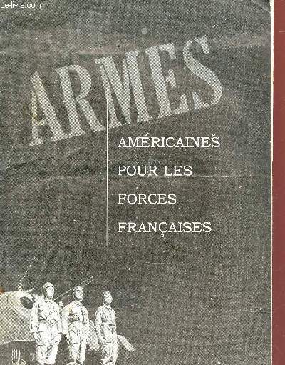 ARMES AMERICAINES POUR LES FORCES FRANCAISES.