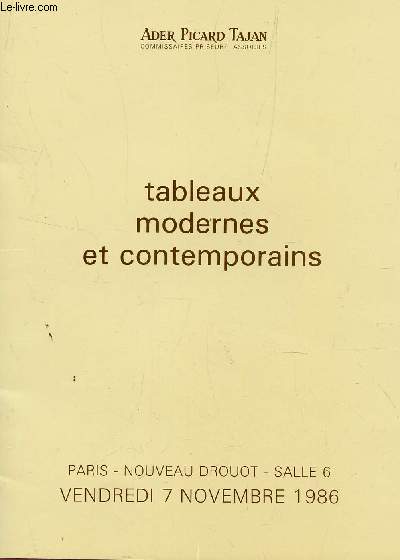 TABLEAUX MODERNES ET CONTEMPORAINS / VENTE AUX ENCHERES AU NOUVEAU DROUOT A PARIS LE 7 NOVEMBRE 1986.