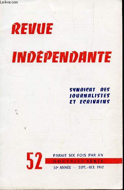 REVUE INDEPENDANTE - N52 - 51e ANNEE - SEPT-OCT 1962 / PORPOS D'UN INDEPENDANT : LOUIS CHAZAL - LA POESIE A L'ETRANGRT - LA NOUVELLE PLEIADE - ACTION SOCIALE - TRIBUNE LIBRE ETC....