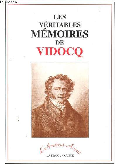 LES VERITABLES MEMOIRES DE DE VIDOCQ / COLLECTION 