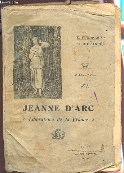 JEANNE D'ARC LIBERATRICE DE LA FRANCE / TROISIEME EDITION (INCIMPLET).