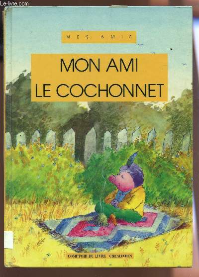 MON AMI LE COCHONNET.