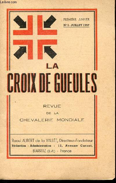 LA CROIX DE GUEULES, 1ere ANNEE - N1 - JUILLET 1957 /CHARTE DE CONSTITUTION DE L'ODRE ETC....